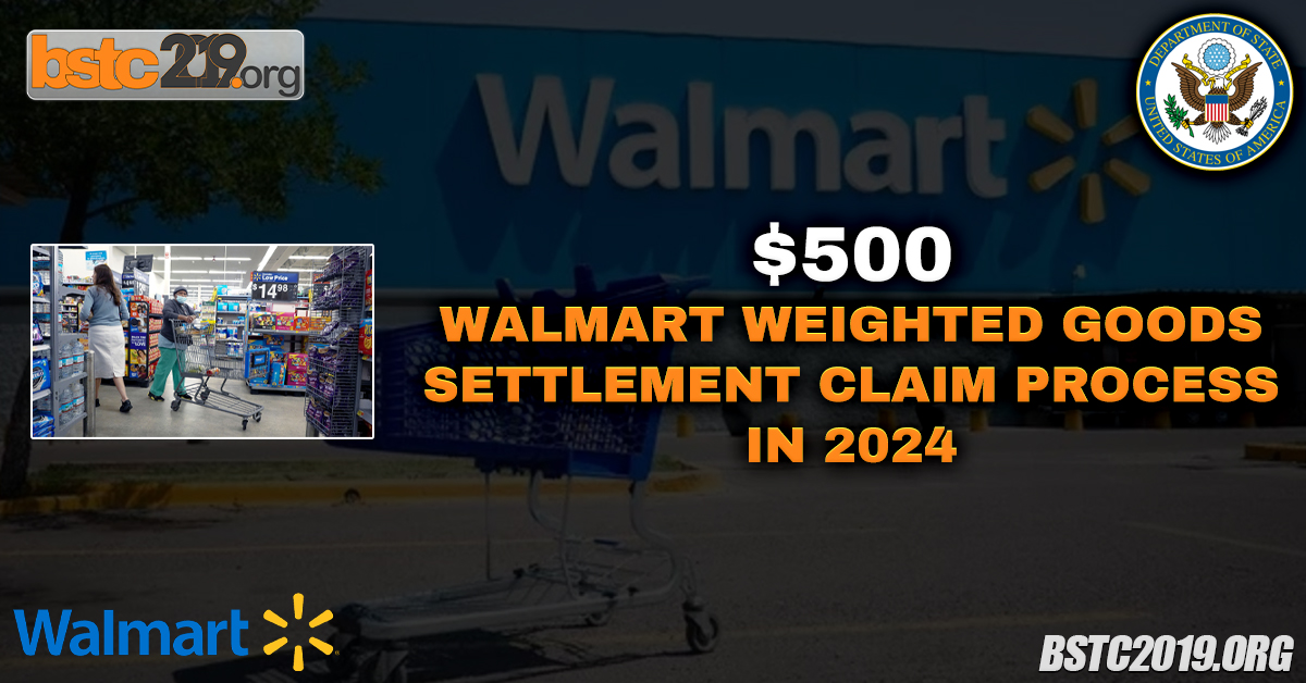 $500 Walmart Weighted Goods Settlement Claim Process In 2024