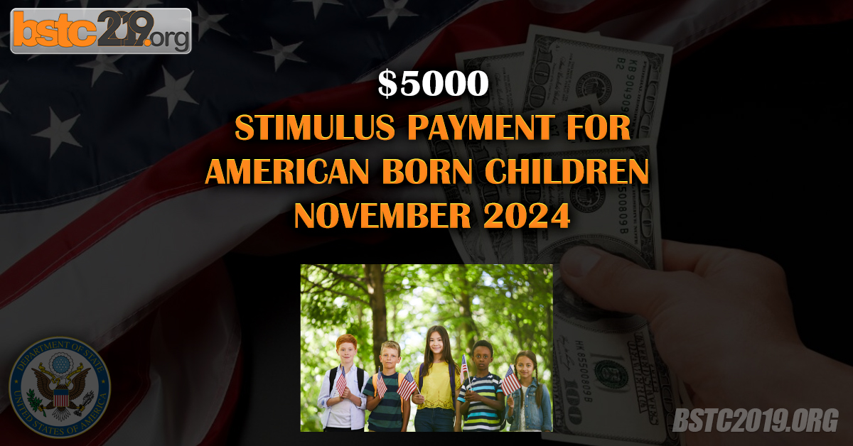 $5000 Stimulus Payment For American Born Children In November 2024