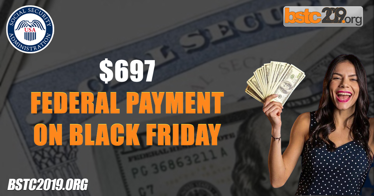 $697 Federal Payment on Black Friday