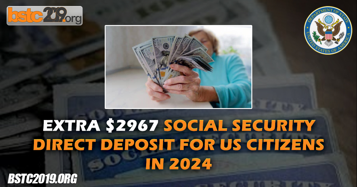 Extra $2967 Social Security Direct Deposit for US Citizens in 2