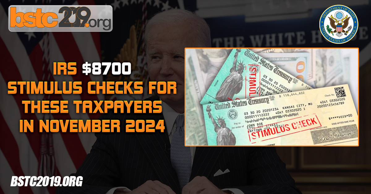 IRS $8700 Stimulus Checks For These Taxpayers In November 2024