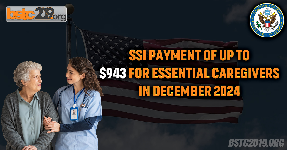 SSI Payment Of Up To $943 For Essential Caregivers In December 2024